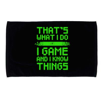 That's What I Do Play Games And I Know Things Microfiber Hand Towel