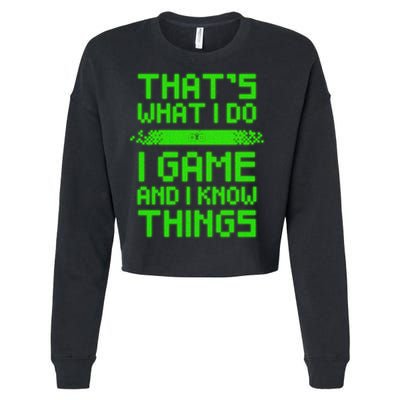 That's What I Do Play Games And I Know Things Cropped Pullover Crew
