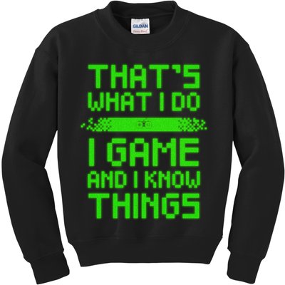 That's What I Do Play Games And I Know Things Kids Sweatshirt