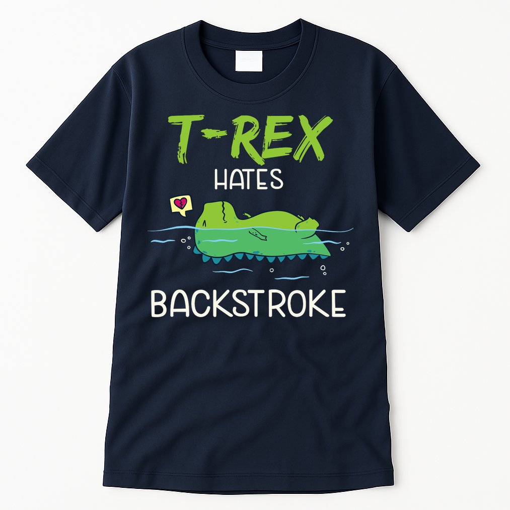 Trex Hates Backstroke Funny Swimming Dinosaur Gift Tall T-Shirt