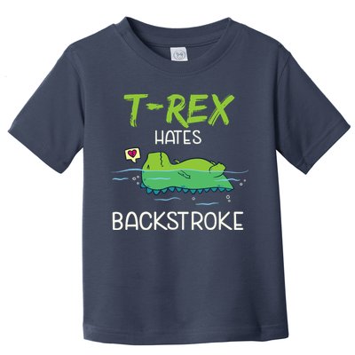 Trex Hates Backstroke Funny Swimming Dinosaur Gift Toddler T-Shirt