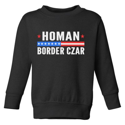 Tom Homan Border Czar Maga Support Toddler Sweatshirt