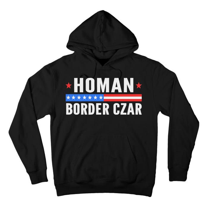 Tom Homan Border Czar Maga Support Tall Hoodie