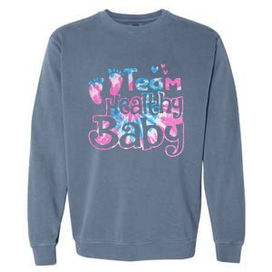 Team Healthy Baby Gender Reveal Party Pink Or Blue Tie Dye Garment-Dyed Sweatshirt