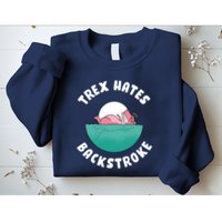 Trex Hates Backstroke Sweatshirt