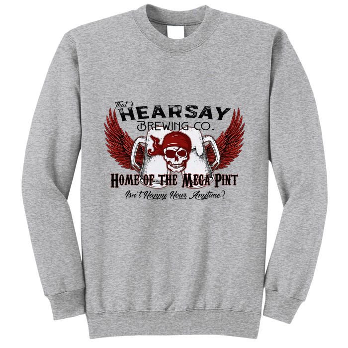 ThatS Hearsay Brewing Co Home Of The Mega Pint Funny Skull Tall Sweatshirt