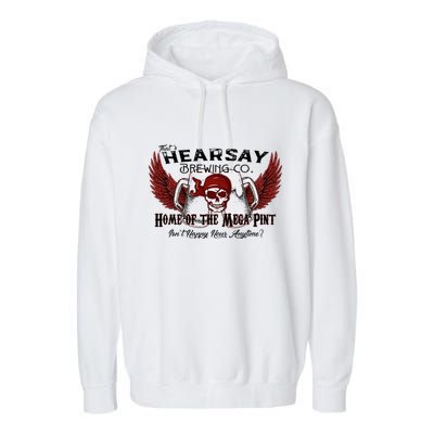 ThatS Hearsay Brewing Co Home Of The Mega Pint Funny Skull Garment-Dyed Fleece Hoodie