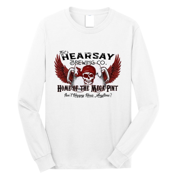 ThatS Hearsay Brewing Co Home Of The Mega Pint Funny Skull Long Sleeve Shirt