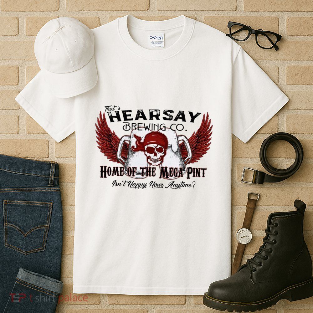ThatS Hearsay Brewing Co Home Of The Mega Pint Funny Skull Tall T-Shirt