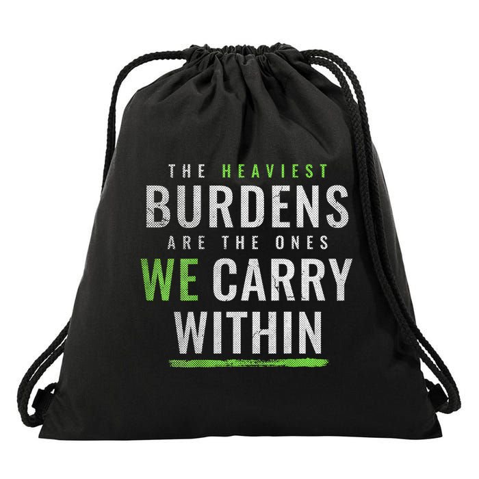 The Heaviest Burdens Are The Ones We Carry Within Drawstring Bag