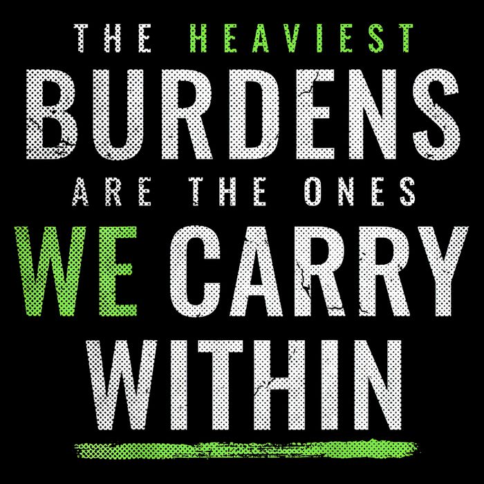 The Heaviest Burdens Are The Ones We Carry Within Drawstring Bag