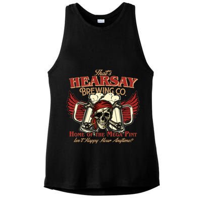 That's Hearsay Brewing Co Home Of The Mega Pint Isn't Happy Hour Anytime Ladies PosiCharge Tri-Blend Wicking Tank