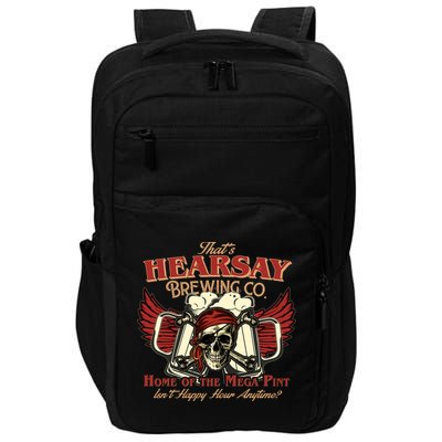 That's Hearsay Brewing Co Home Of The Mega Pint Isn't Happy Hour Anytime Impact Tech Backpack