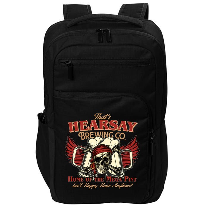 That's Hearsay Brewing Co Home Of The Mega Pint Isn't Happy Hour Anytime Impact Tech Backpack