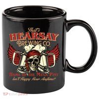 That's Hearsay Brewing Co Home Of The Mega Pint Isn't Happy Hour Anytime 11oz C Handle Ceramic Mug
