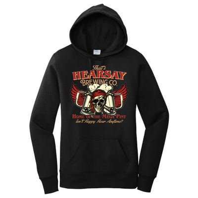 That's Hearsay Brewing Co Home Of The Mega Pint Isn't Happy Hour Anytime Women's Pullover Hoodie