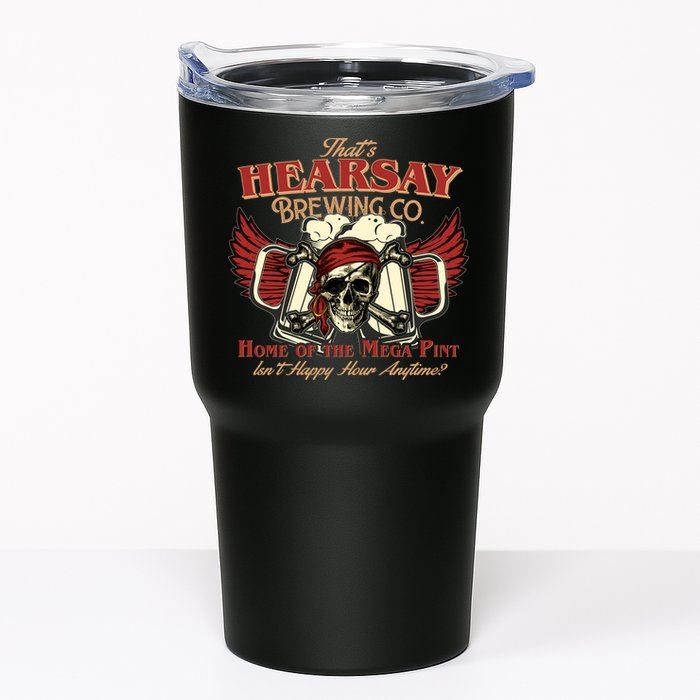 That's Hearsay Brewing Co Home Of The Mega Pint Isn't Happy Hour Anytime Tumbler
