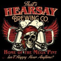 That's Hearsay Brewing Co Home Of The Mega Pint Isn't Happy Hour Anytime Magnet