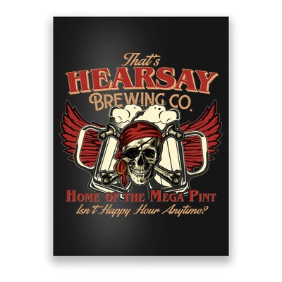 That's Hearsay Brewing Co Home Of The Mega Pint Isn't Happy Hour Anytime Poster