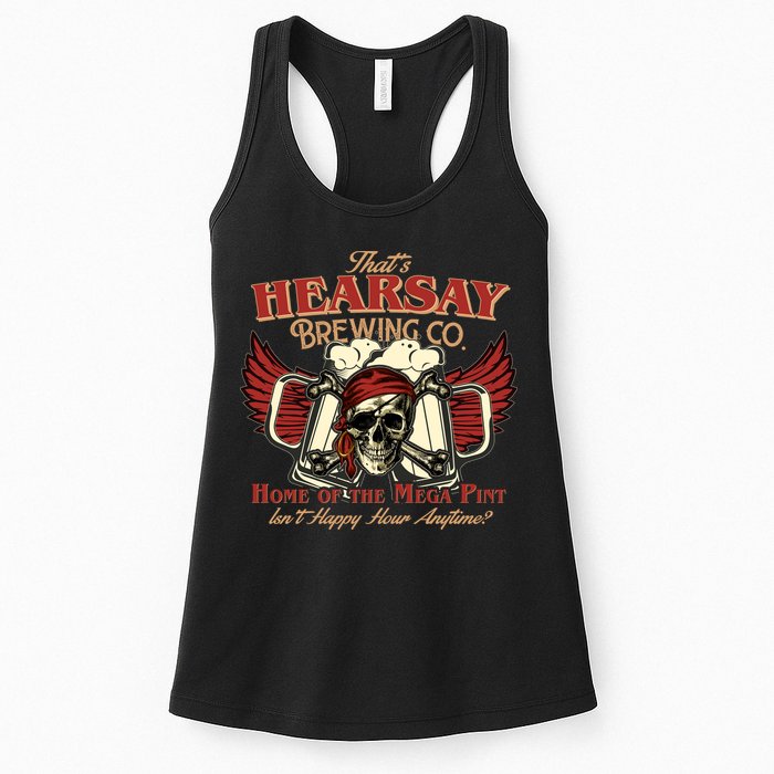 That's Hearsay Brewing Co Home Of The Mega Pint Isn't Happy Hour Anytime Womens Tank Top