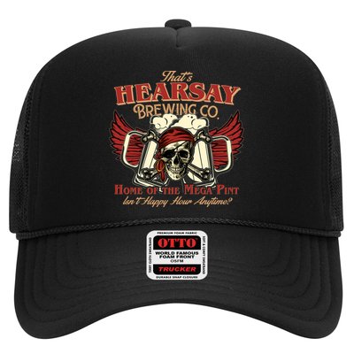 That's Hearsay Brewing Co Home Of The Mega Pint Isn't Happy Hour Anytime Trucker Hat