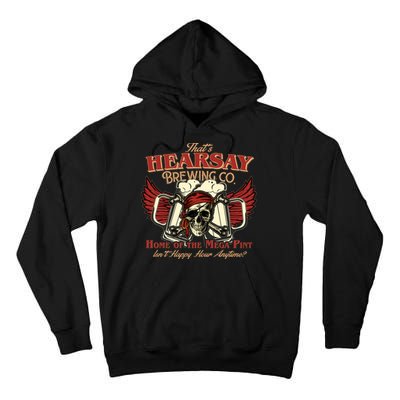 That's Hearsay Brewing Co Home Of The Mega Pint Isn't Happy Hour Anytime Tall Hoodie
