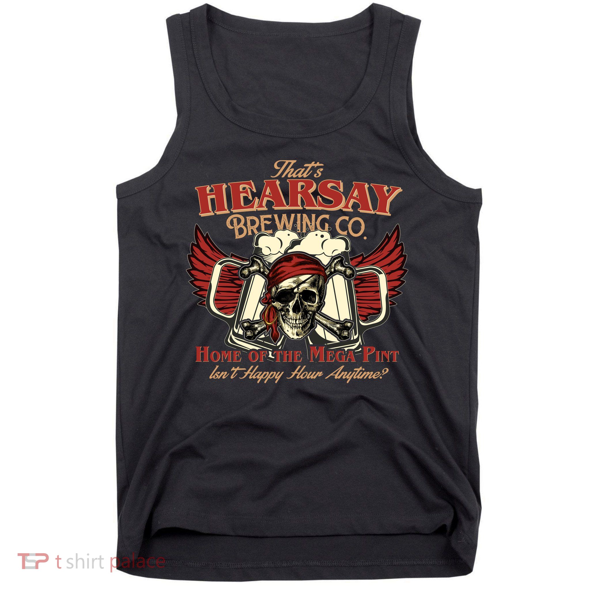 That's Hearsay Brewing Co Home Of The Mega Pint Isn't Happy Hour Anytime Tank Top