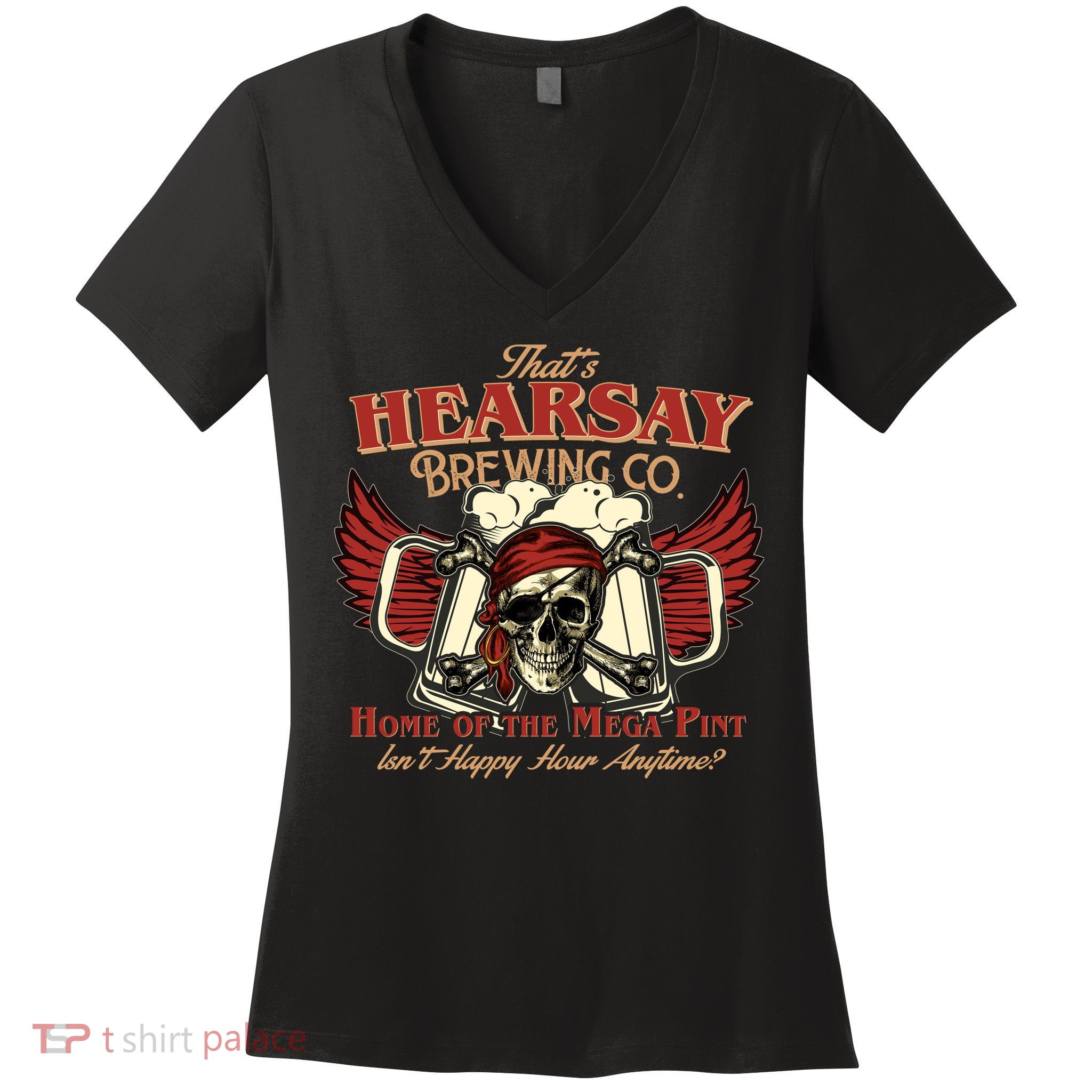 That's Hearsay Brewing Co Home Of The Mega Pint Isn't Happy Hour Anytime Women's V-Neck T-Shirt