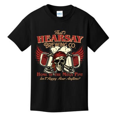 That's Hearsay Brewing Co Home Of The Mega Pint Isn't Happy Hour Anytime Kids T-Shirt