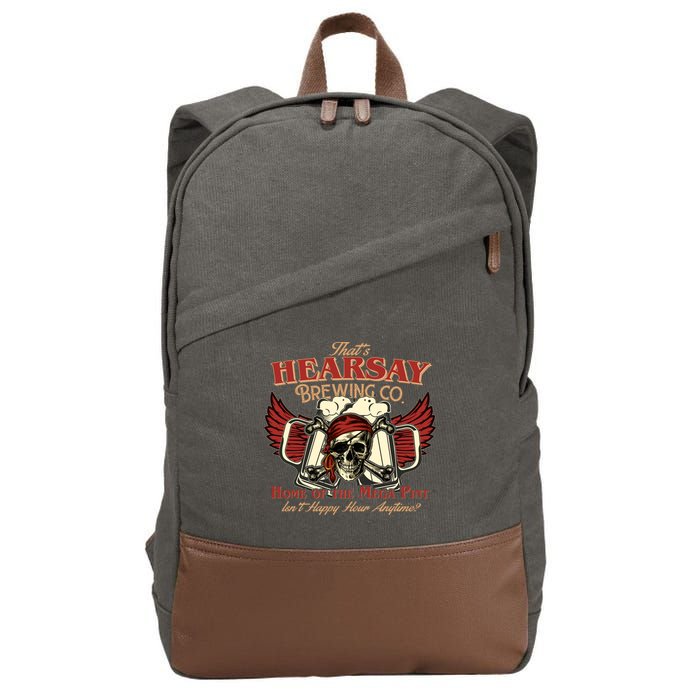 That's Hearsay Brewing Co Home Of The Mega Pint Isn't Happy Hour Anytime Cotton Canvas Backpack