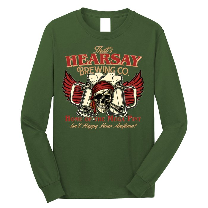 That's Hearsay Brewing Co Home Of The Mega Pint Isn't Happy Hour Anytime Long Sleeve Shirt