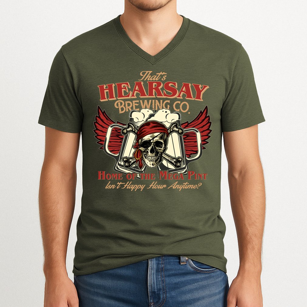 That's Hearsay Brewing Co Home Of The Mega Pint Isn't Happy Hour Anytime V-Neck T-Shirt