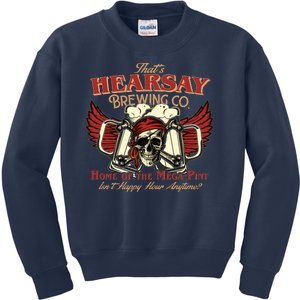 That's Hearsay Brewing Co Home Of The Mega Pint Isn't Happy Hour Anytime Kids Sweatshirt