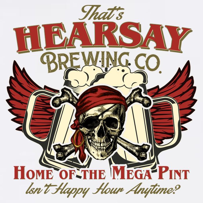 That's Hearsay Brewing Co Home Of The Mega Pint Isn't Happy Hour Anytime Garment-Dyed Sweatshirt