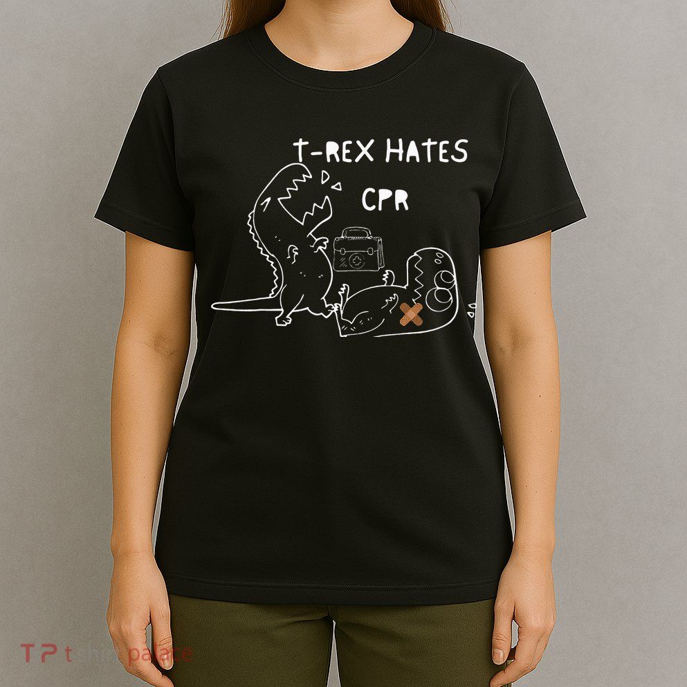 T-Rex Hates CPR Dinosaurs Funny Nurse day T-Shirt