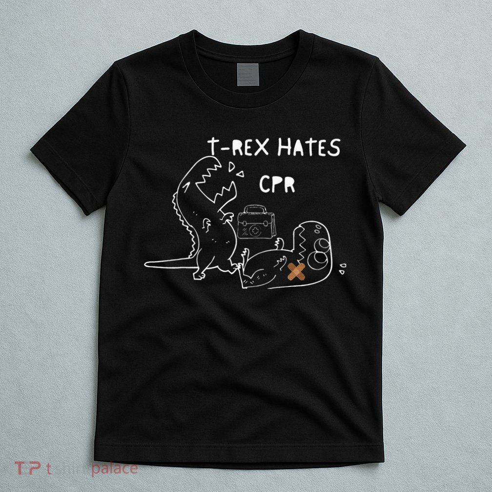 T-Rex Hates CPR Dinosaurs Funny Nurse day T-Shirt