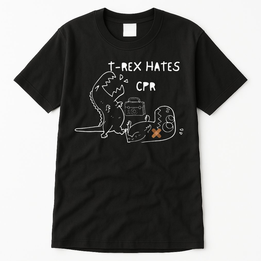 T-Rex Hates CPR Dinosaurs Funny Nurse day Tall T-Shirt