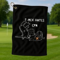 T-Rex Hates CPR Dinosaurs Funny Nurse day Golf Towel