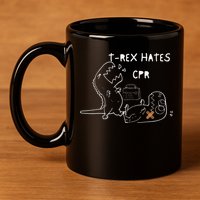 T-Rex Hates CPR Dinosaurs Funny Nurse 11oz C Handle Ceramic Mug