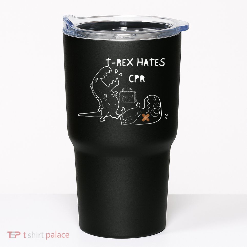 T-Rex Hates CPR Dinosaurs Funny Nurse Tumbler