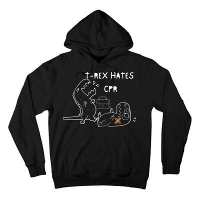 T-Rex Hates CPR Dinosaurs Funny Nurse Tall Hoodie