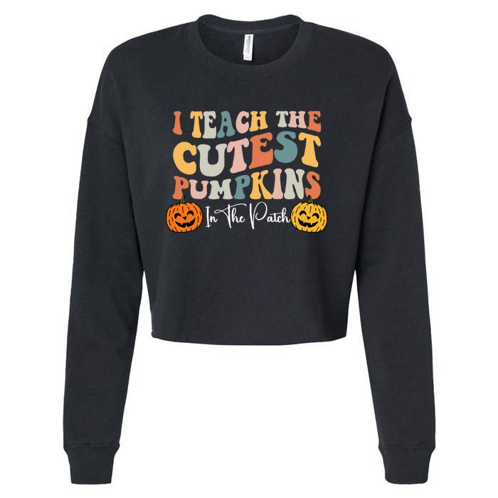 Teacher Halloween Cutest Pumpkins Retro Teacher Fall Cropped Pullover Crew