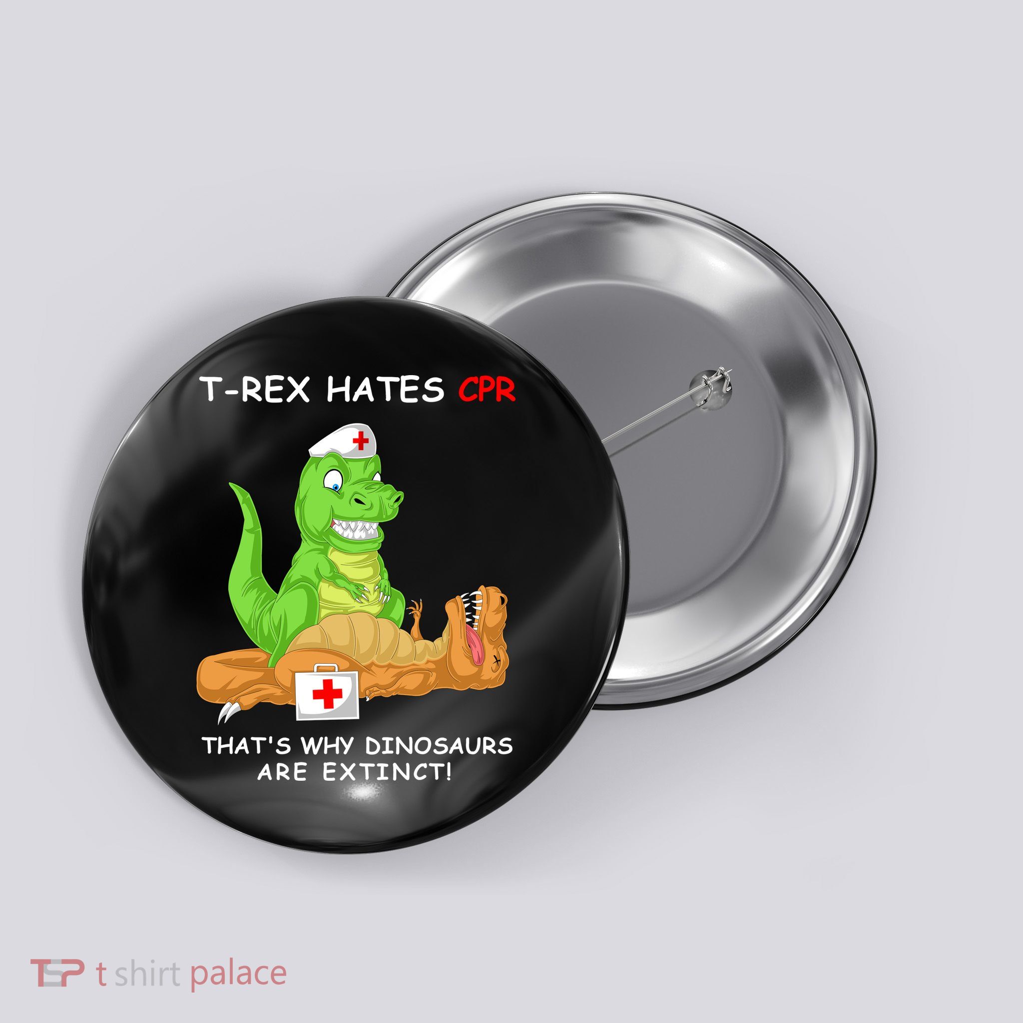 Trex Hates Cpr That's Why Dinosaurs Are Extinct Button