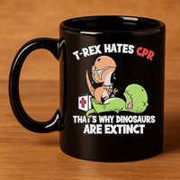 Trex Hates Cpr Dinosaur Nurse 11oz C Handle Ceramic Mug