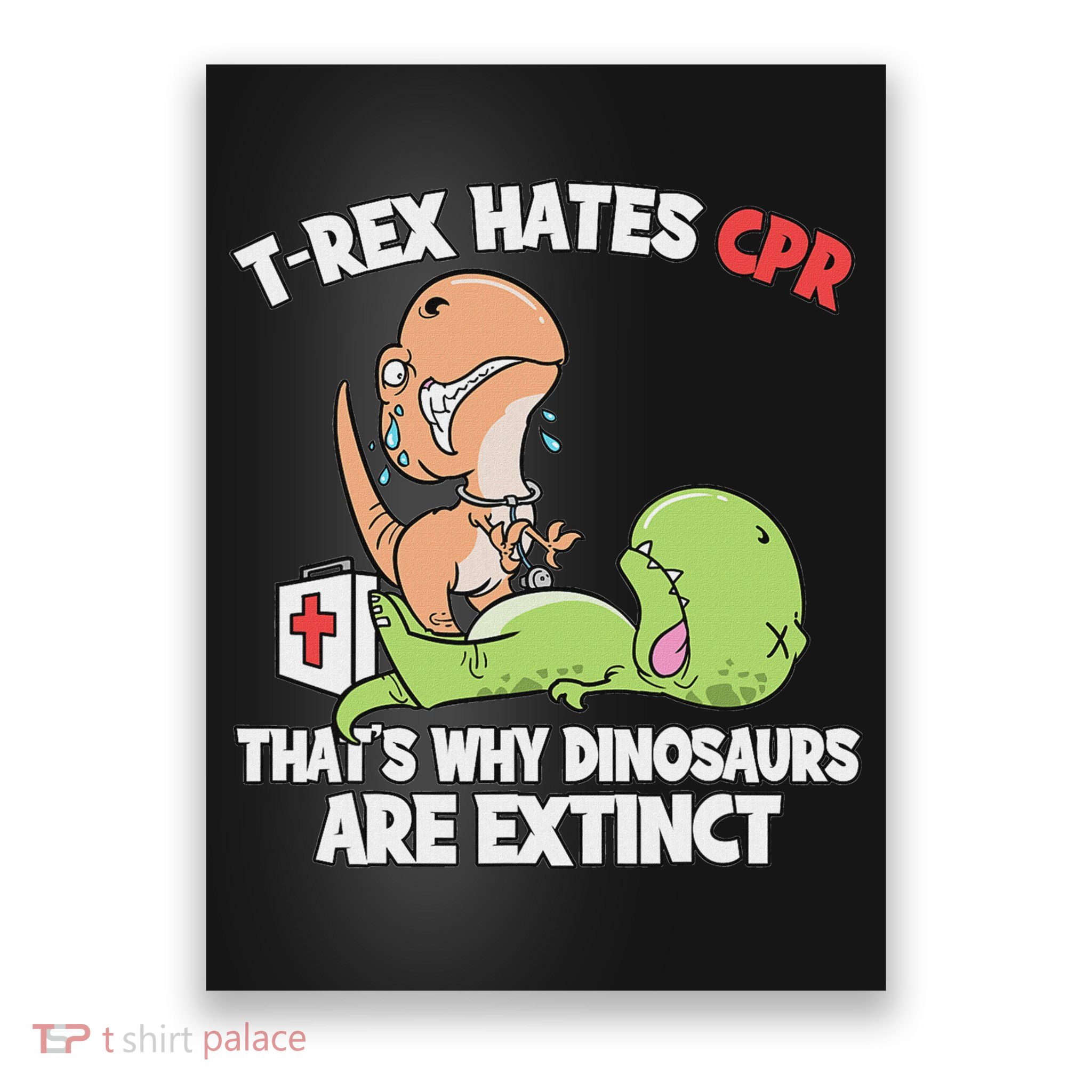 Trex Hates Cpr Dinosaur Nurse Poster