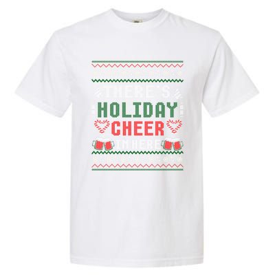 ThereS Holiday Cheer In Here Christmas Ugly Garment-Dyed Heavyweight T-Shirt