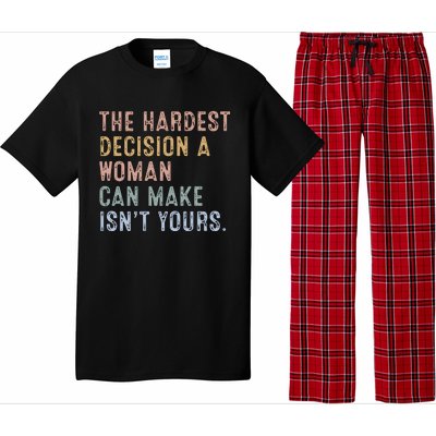 The Hardest Decision A Woman Can Make IsnT Yours Pajama Set