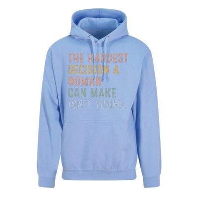 The Hardest Decision A Woman Can Make IsnT Yours Unisex Surf Hoodie