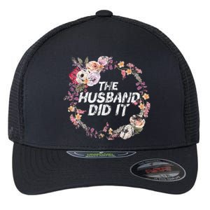 The Husband Did It True Crime Gift Flexfit Unipanel Trucker Cap