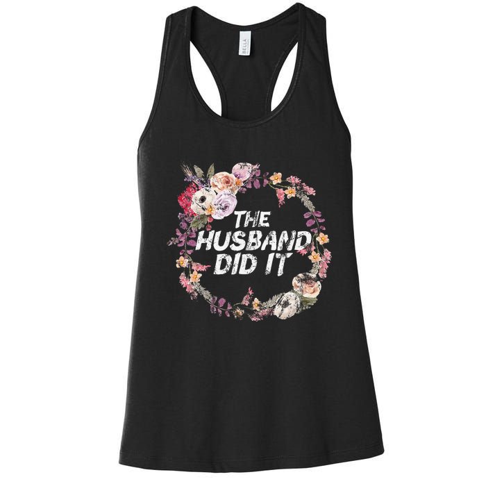 The Husband Did It True Crime Gift Women's Racerback Tank